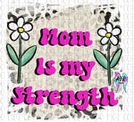Mom is my strength PNG