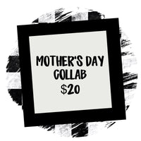Mother’s Day colllab