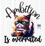 Ambition is overrated PNG