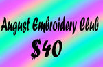 August Embroidery club 2023