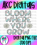 Bloom where you grow PNG