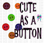 Cute as a button PNG