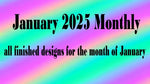 January 2025 Monthly Finished Designs