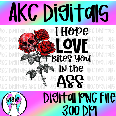 Love bites you in the ass PNG