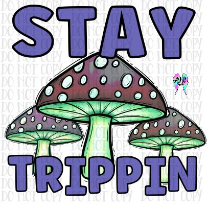 Stay trippin PNG