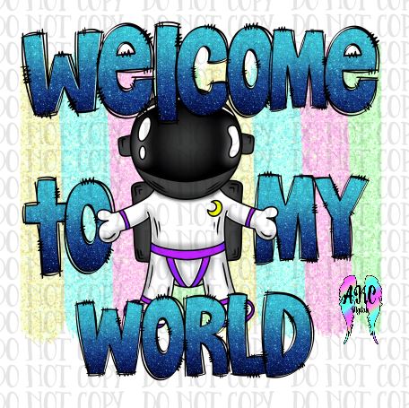 Welcome to my world PNG – AKC Embroidery and Digital Designs