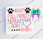 You left paw prints in my heart mama 2025