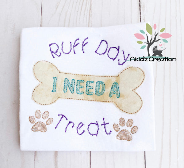ruff day i need a treat embroidery design, dog bone embroidery design, dog embroidery design,  dog saying embroidery design