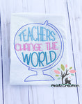 teachers change the world embroidery design, school embroidery design, teacher appreciation embroidery design, end of the year embroidery design