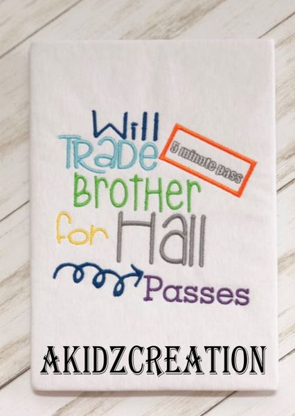 will trade brother for hall passes embroidery design, school embroidery design, hall pass embroidery design, saying embroidery, akidzcreation