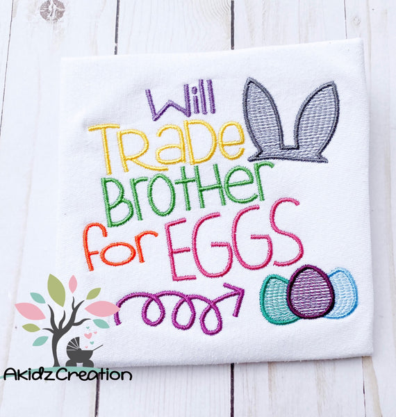 will trade brother for eggs embroidery design, easter embroidery design, akidzcreation, easter embroidery design, spring embroidery design, bunny embroidery design, rabbit embroidery design, easter eggs embroidery design, easter saying embroidery design